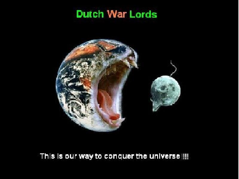 Dutch War Lords conquer universe