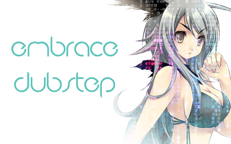 Embrace Dubstep