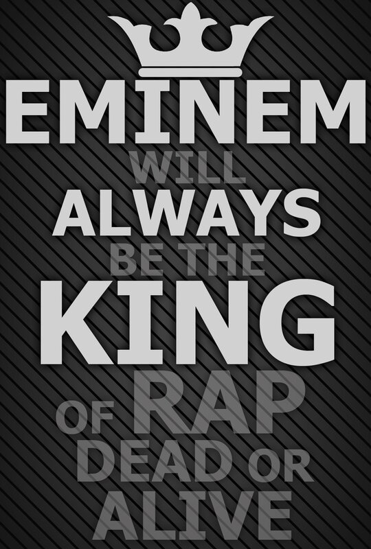 Eminem is the king of rap
