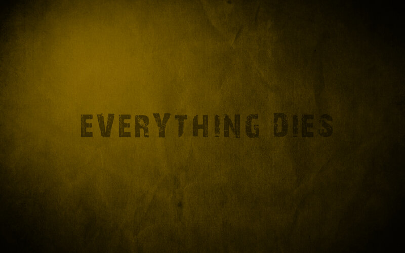 Everything Dies text on yellow background