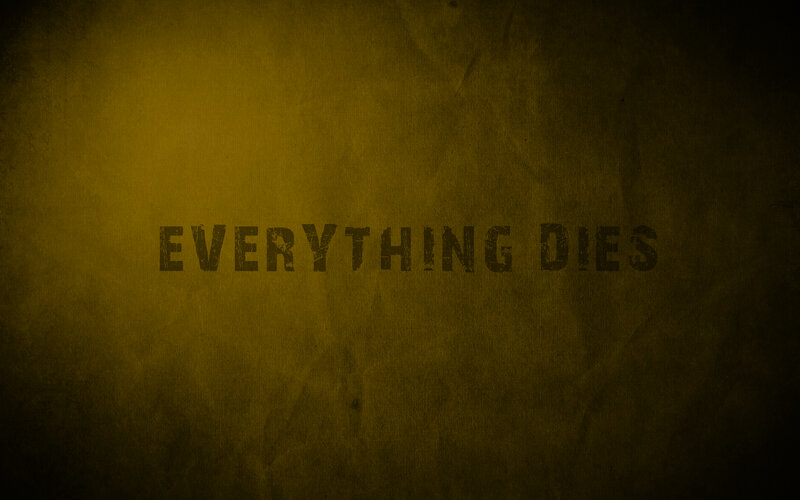 Everything Dies text on yellow background