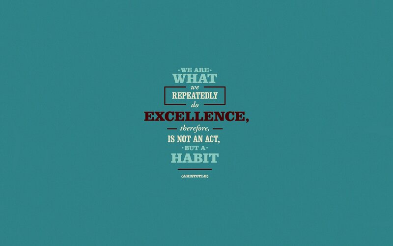 excellence is a habit