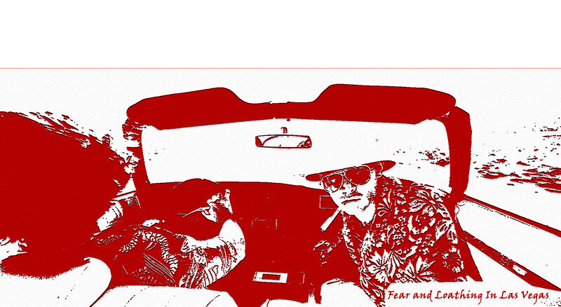 Fear and Loathing in Las Vegas