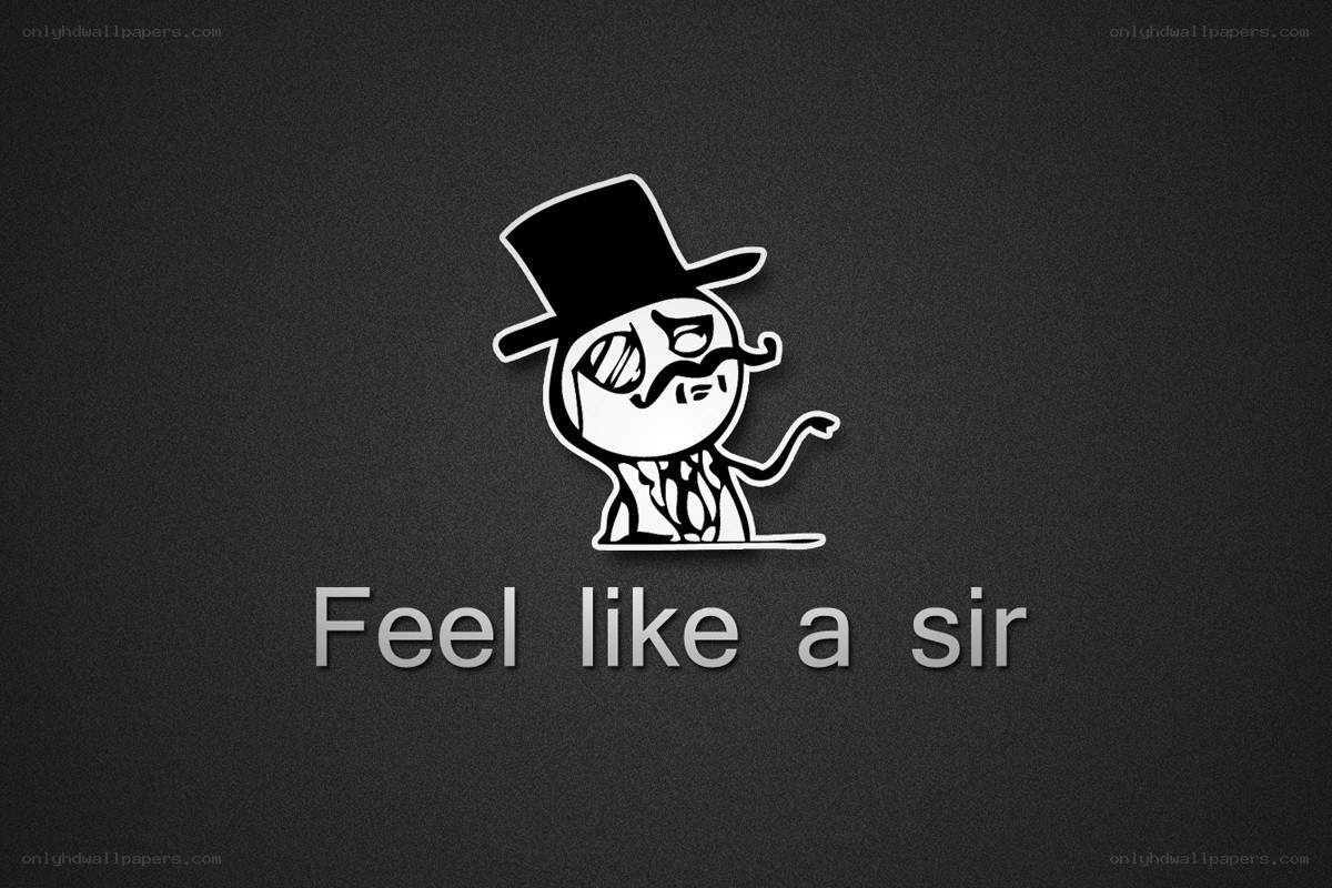 feel like a sir meme