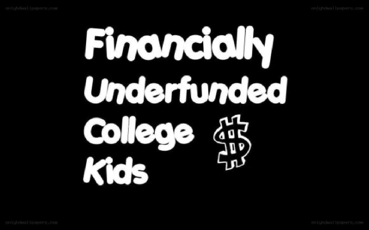 Financially Underfunded College Kids