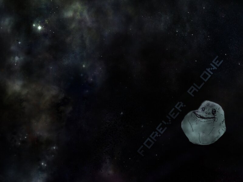 Forever Alone in space