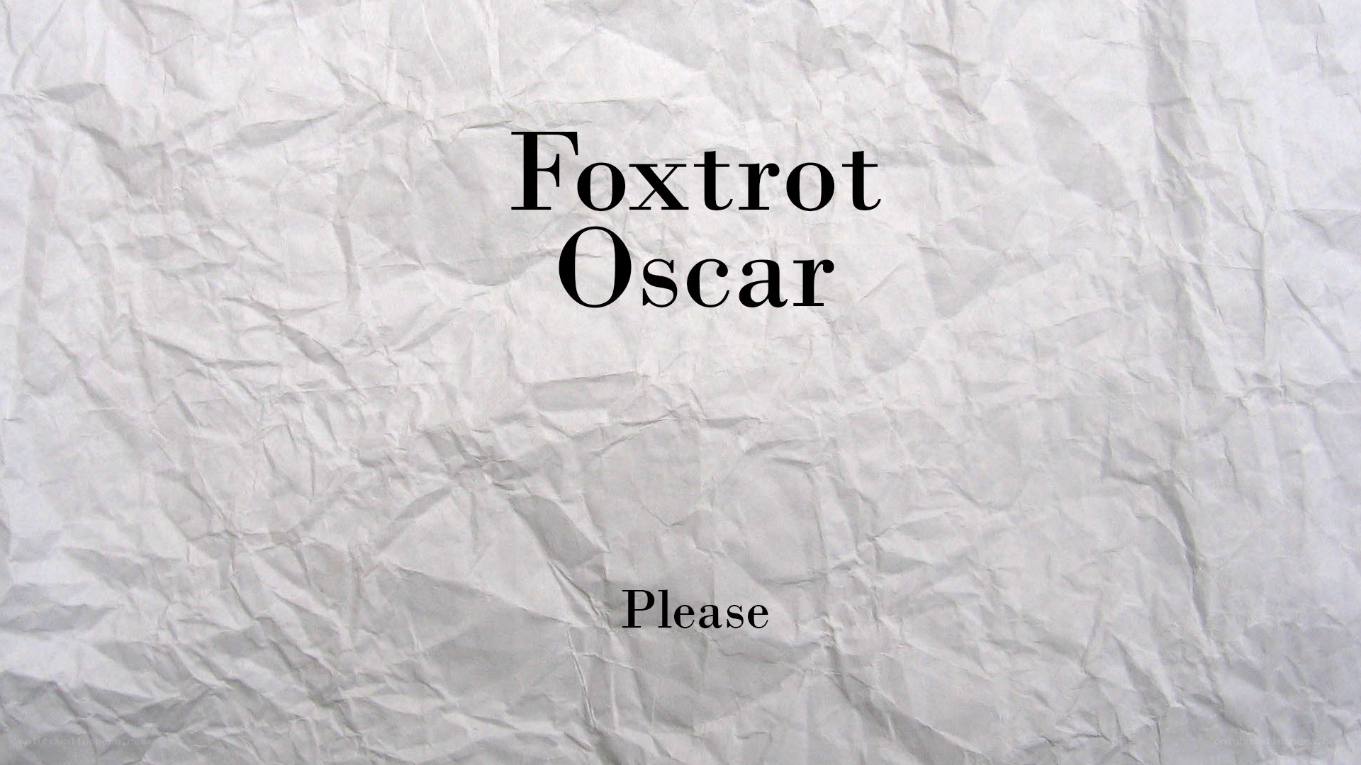 Foxtrot Oscar Please
