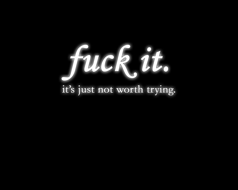 fuck it text graphic