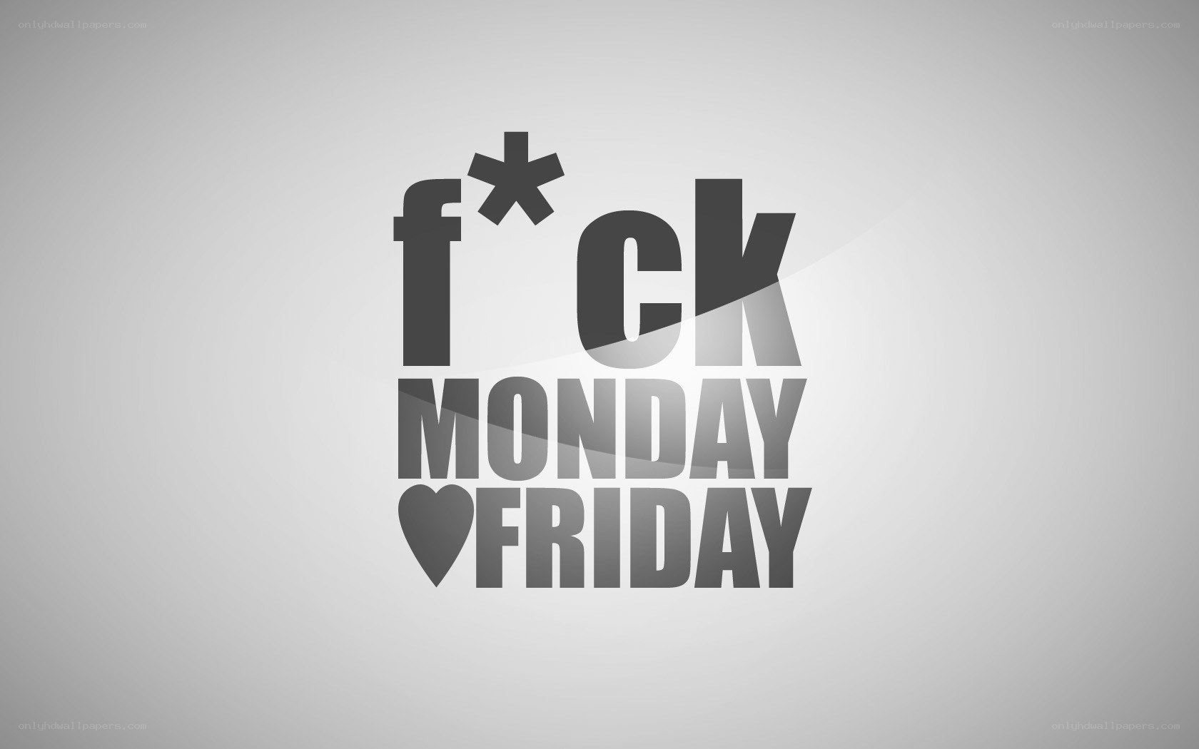 fuck monday love friday