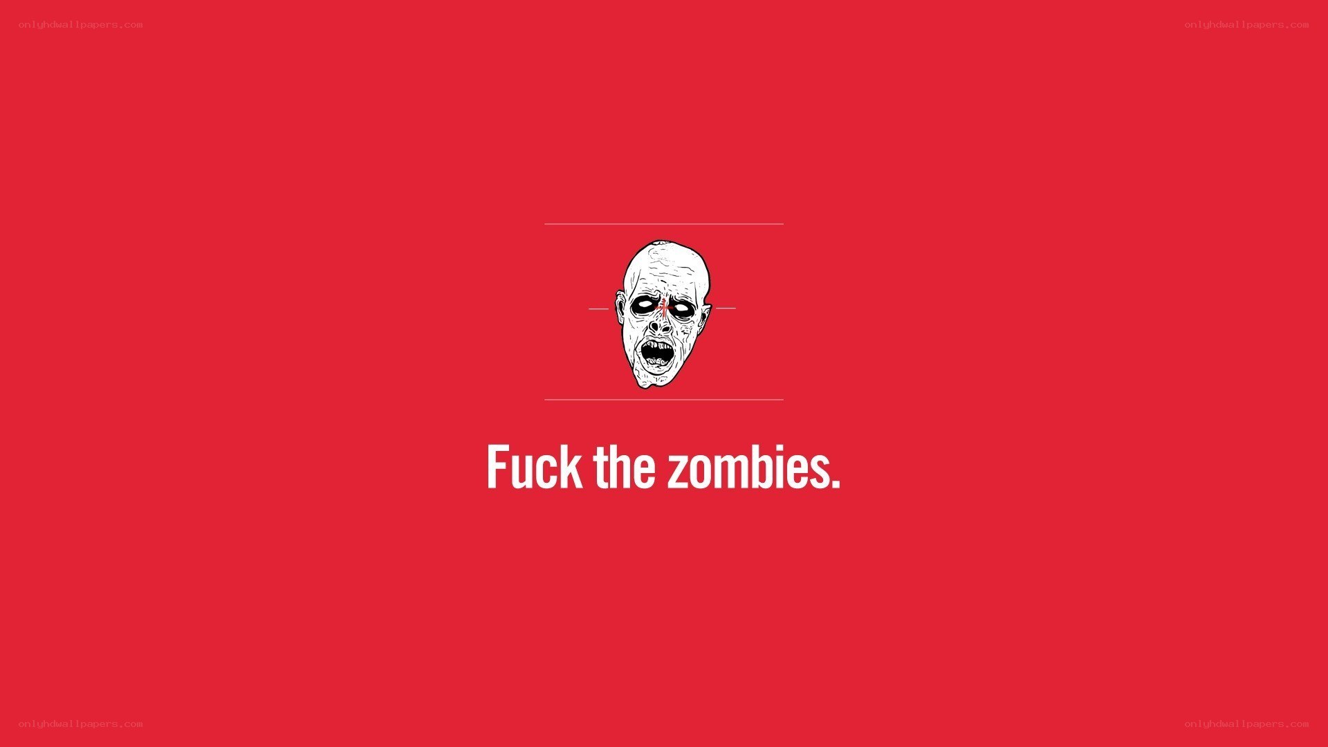 Fuck the zombies