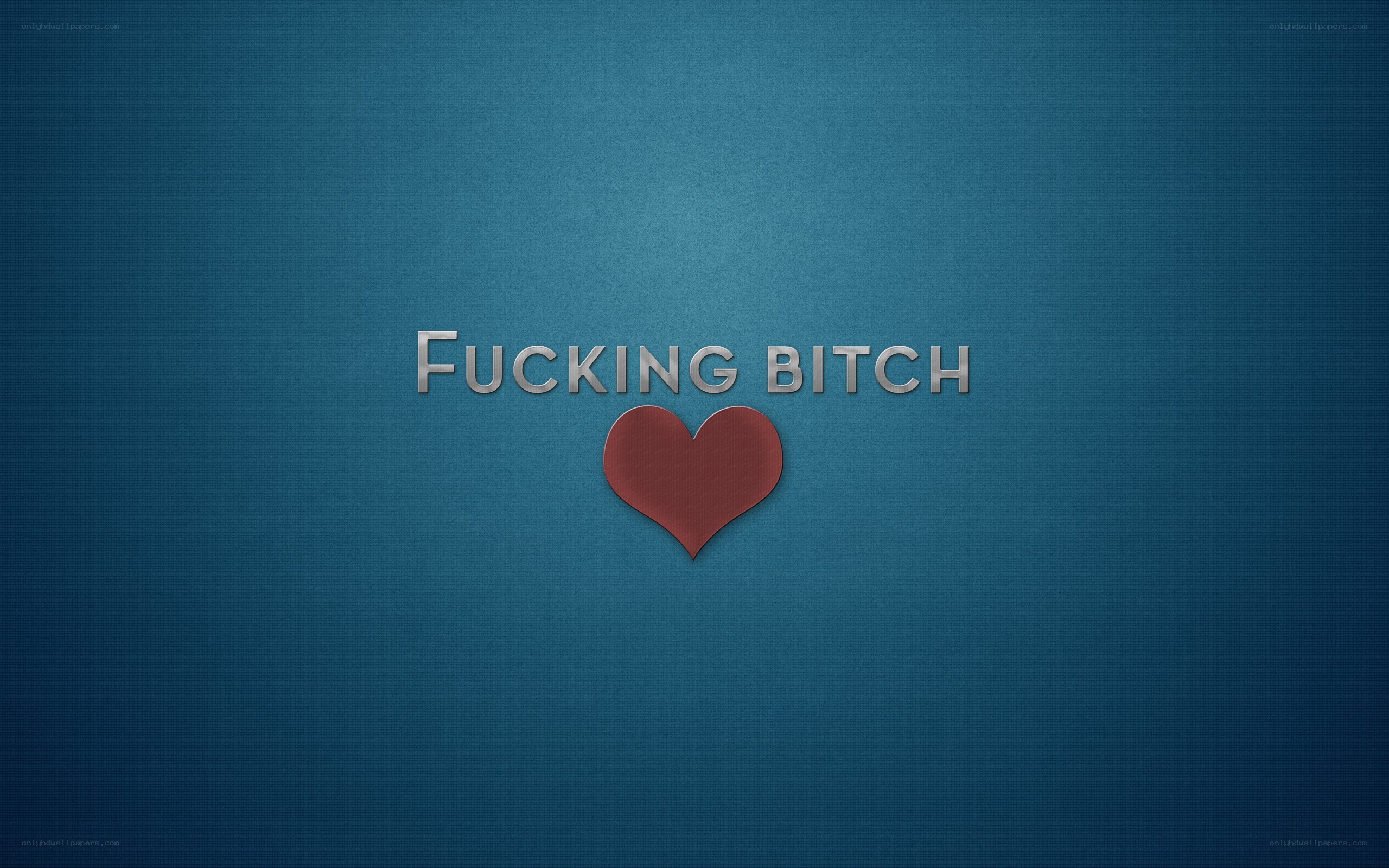 Fucking Bitch text with heart