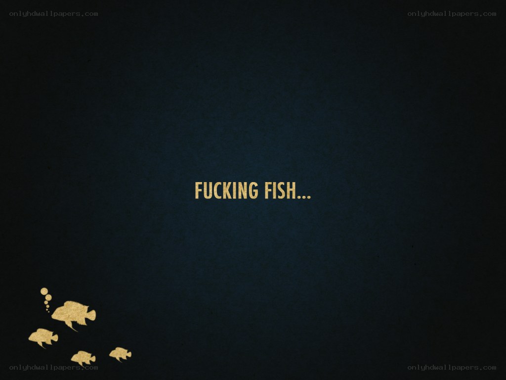 Fucking Fish text with fish silhouettes