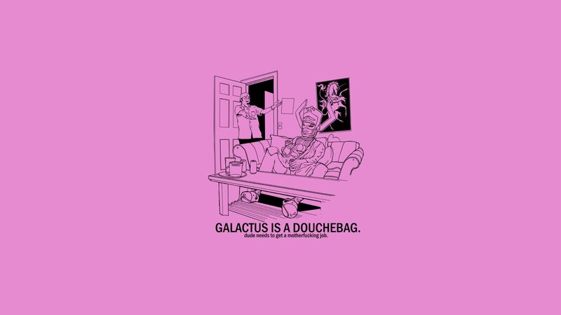 Galactus is a douchebag