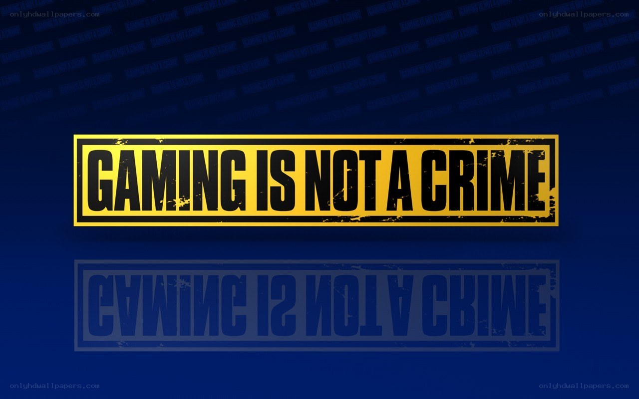 Gaming is not a crime
