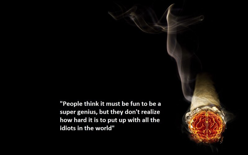 genius quote with brain cigarette