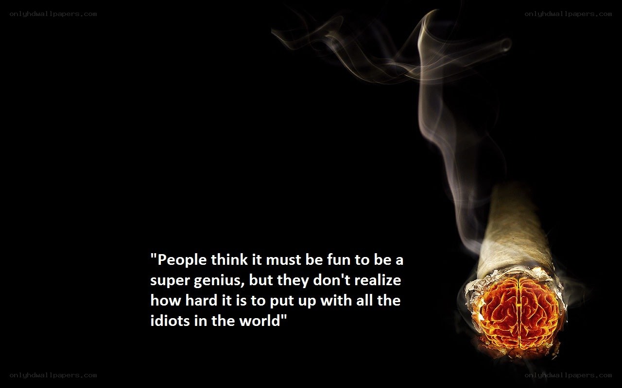 genius quote with brain cigarette