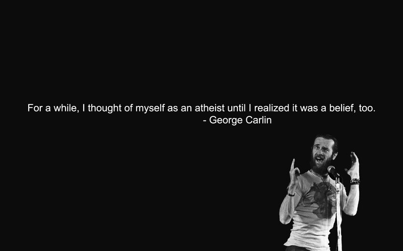 George Carlin quote on atheism