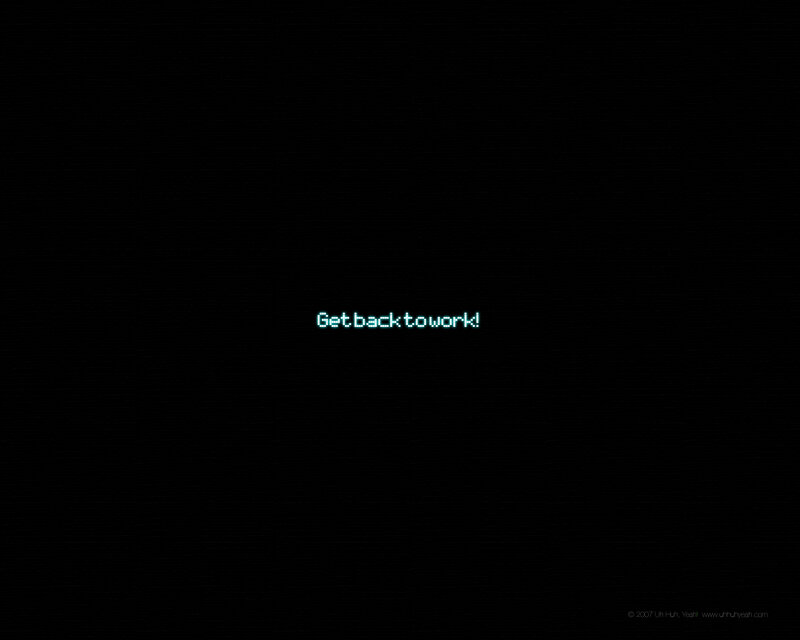 Get back to work