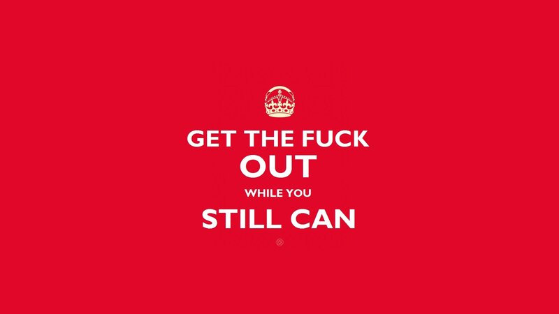 get the fuck out