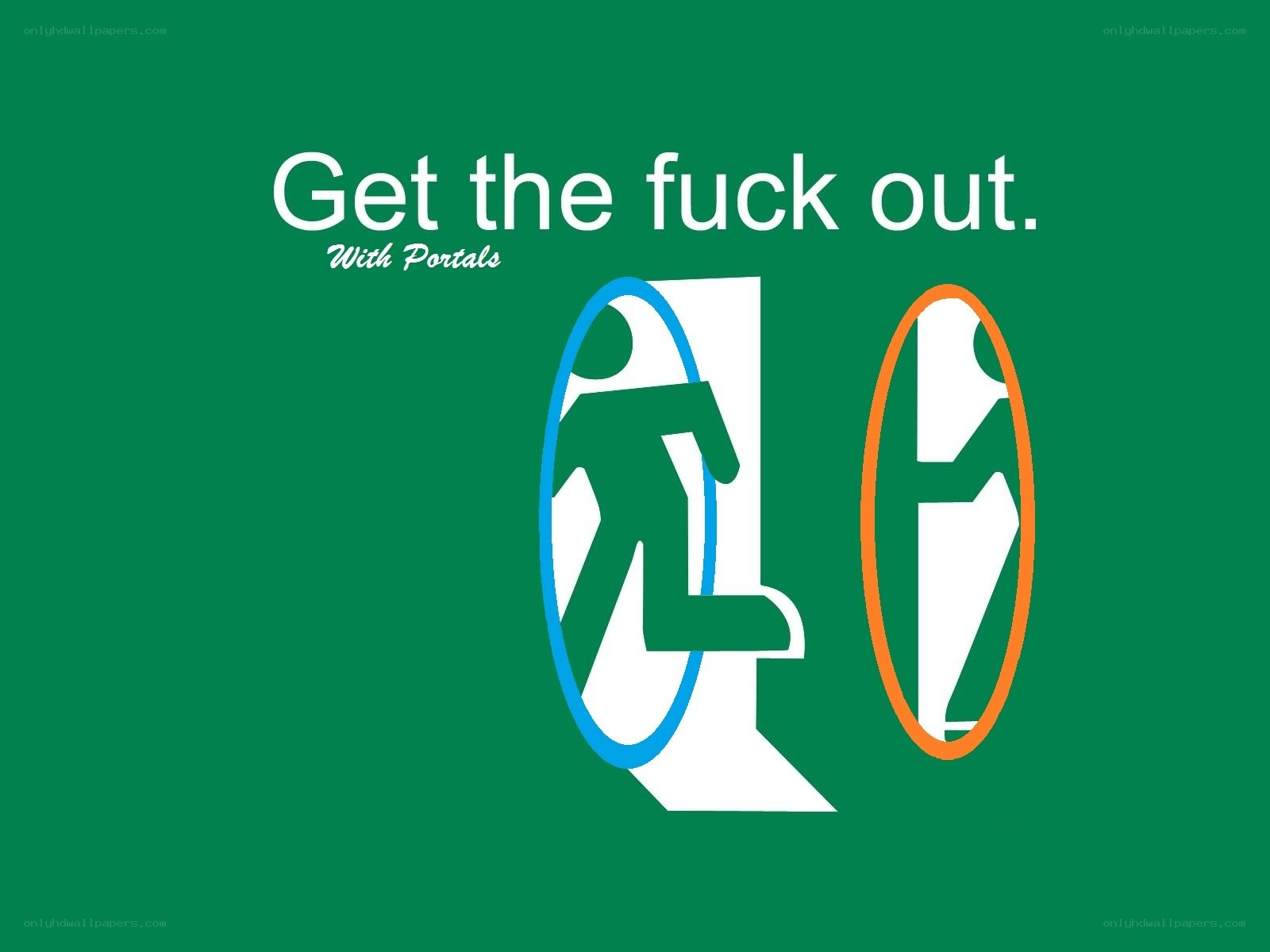 Get the fuck out with portals