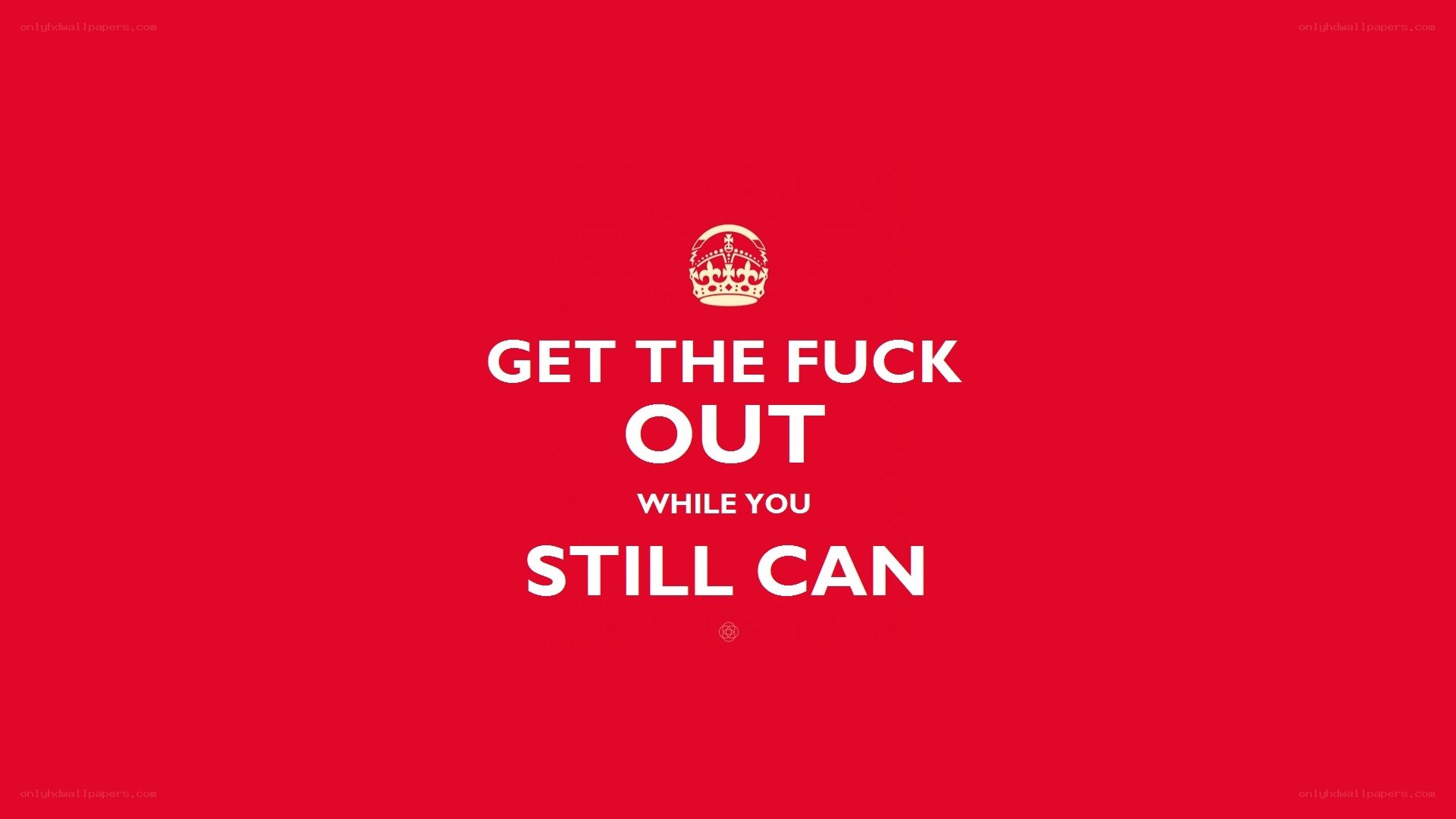 get the fuck out
