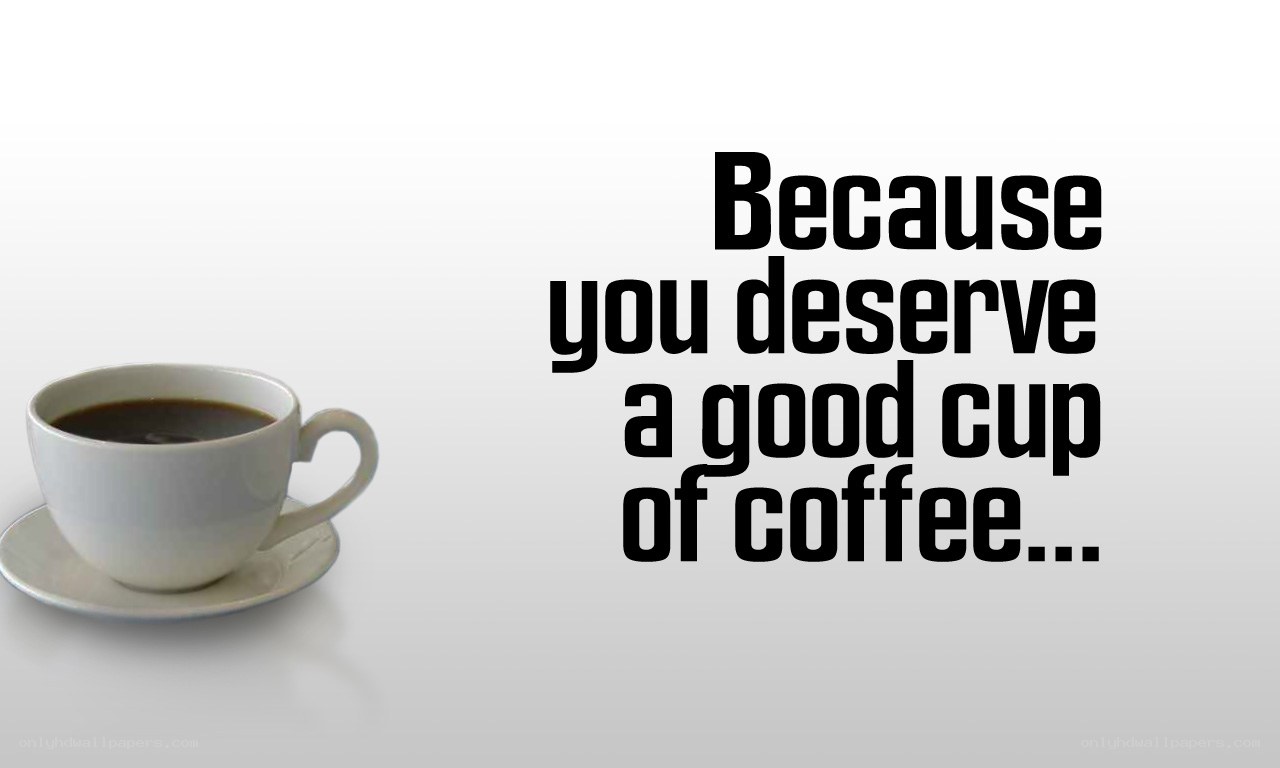good cup of coffee