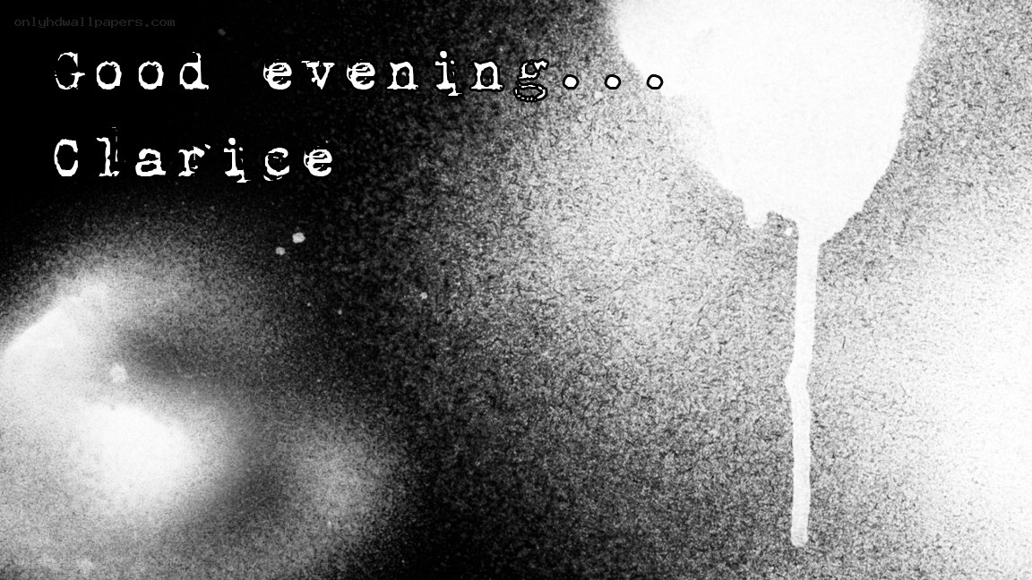 Good evening Clarice text