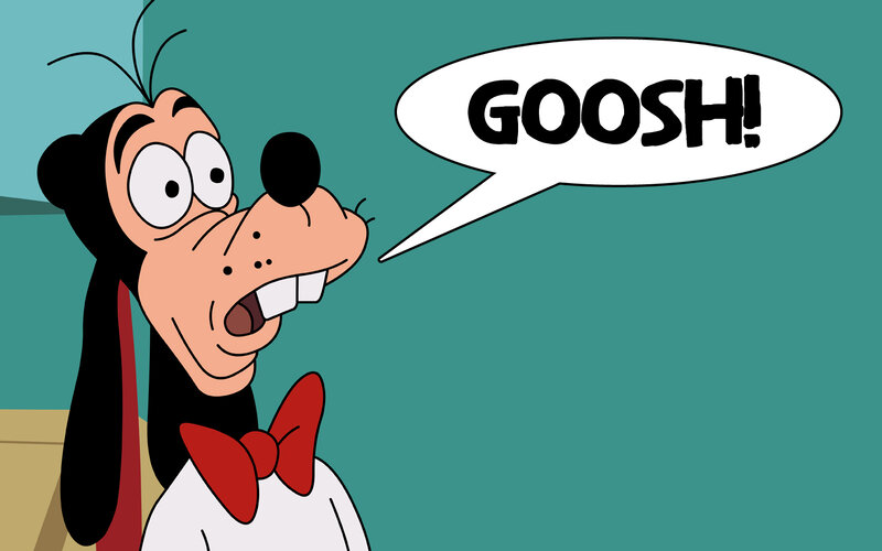 Goofy saying goosh