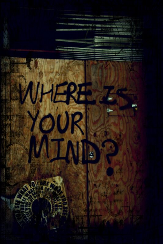 graffiti asking where your mind is