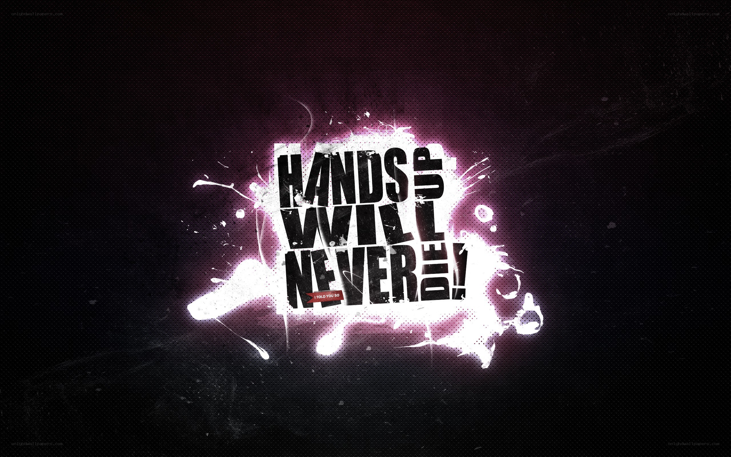 hands will never go