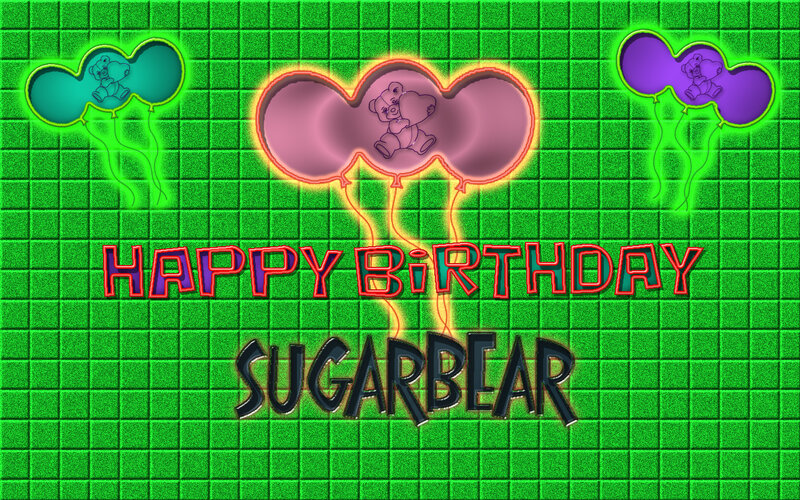 Happy birthday sugarbear