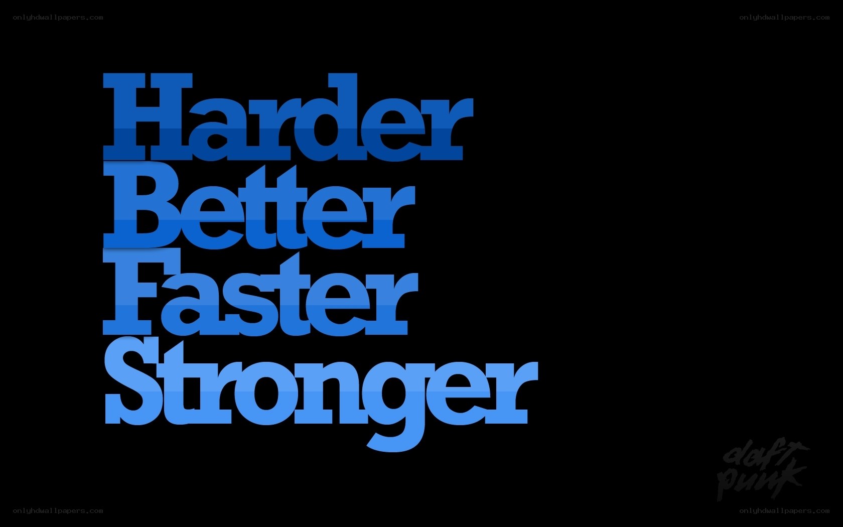 Harder Better Faster Stronger