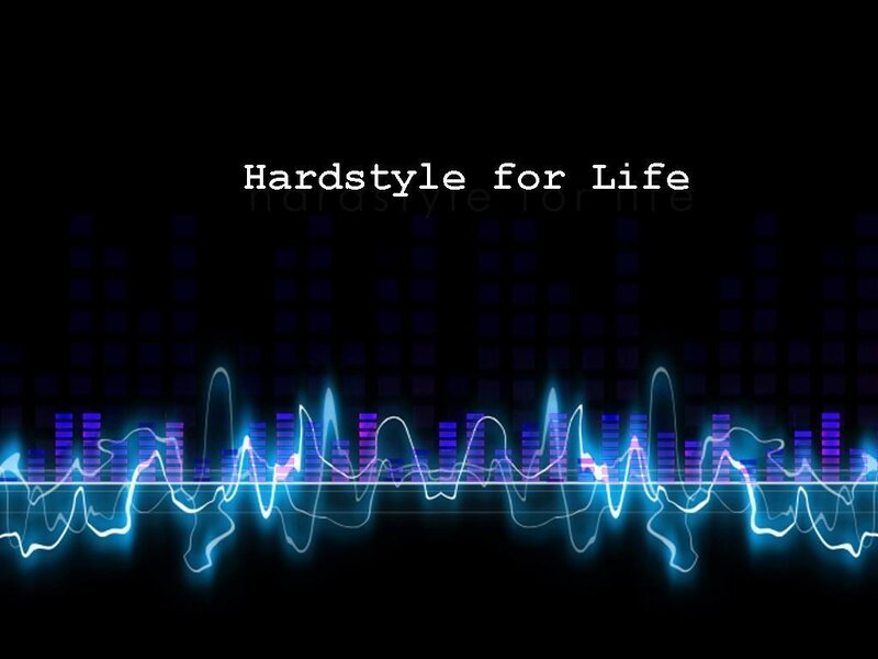 Hardstyle for Life
