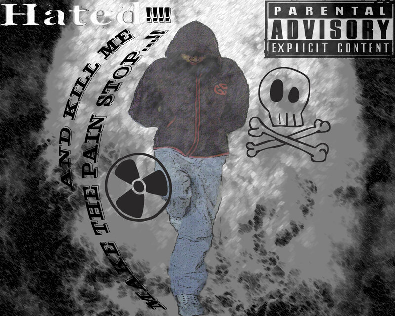 hated and kill me