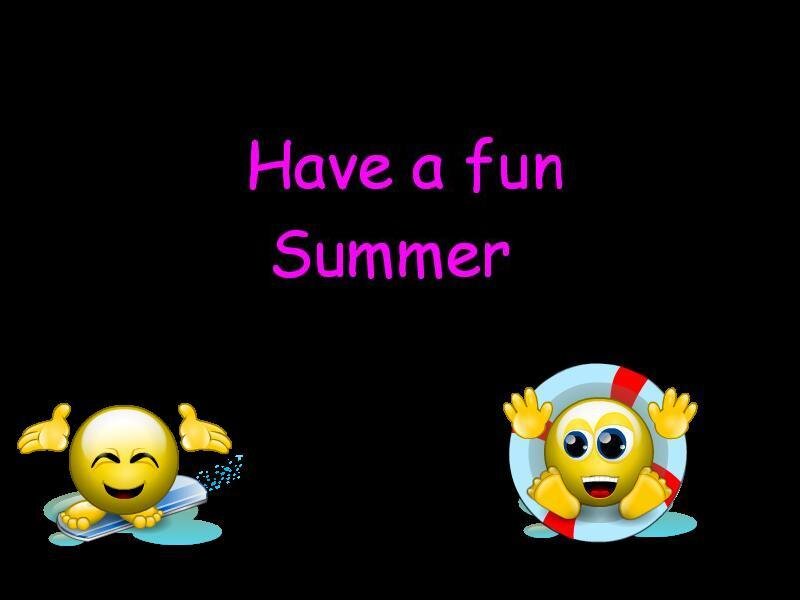 Have a fun summer