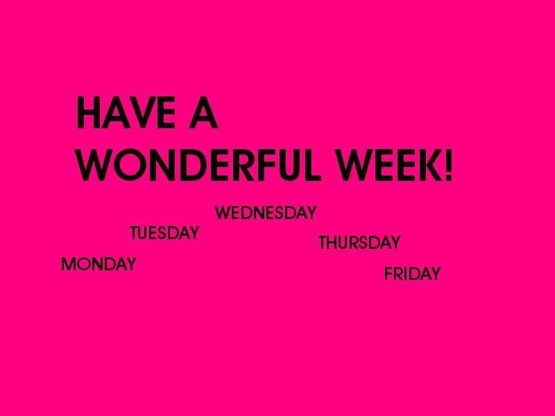 have a wonderful week message