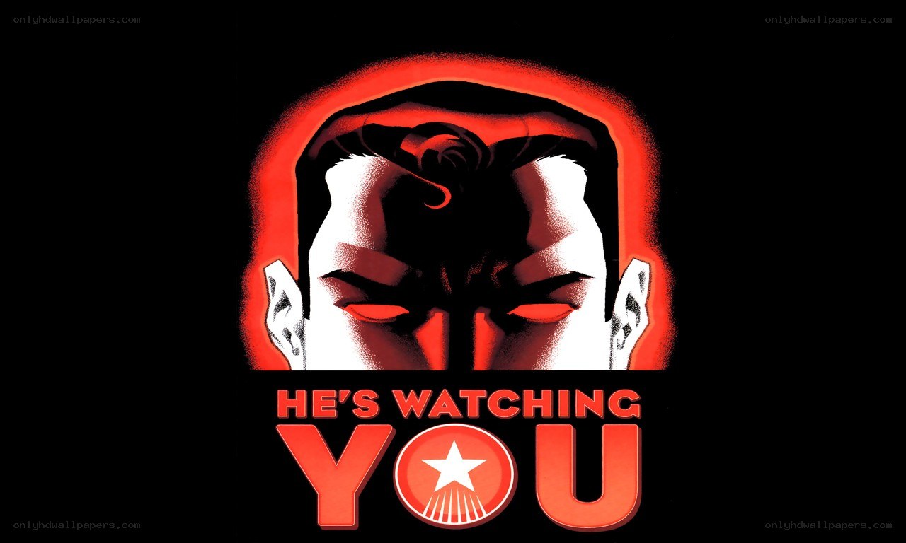 He's Watching You