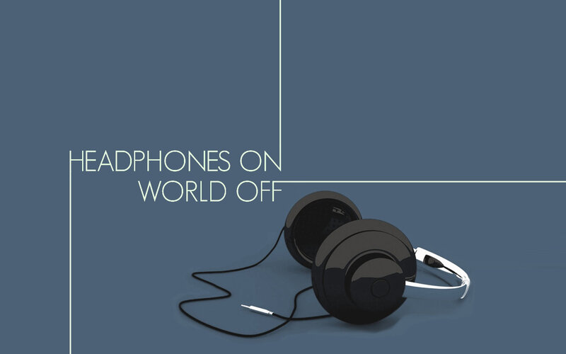 headphones on world off