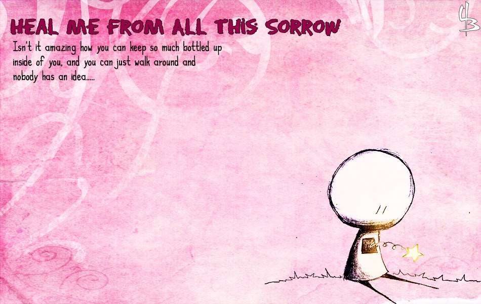 Heal Me From All This Sorrow