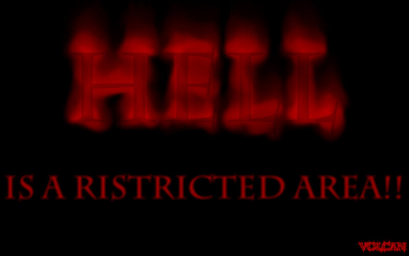 Hell is a restricted area