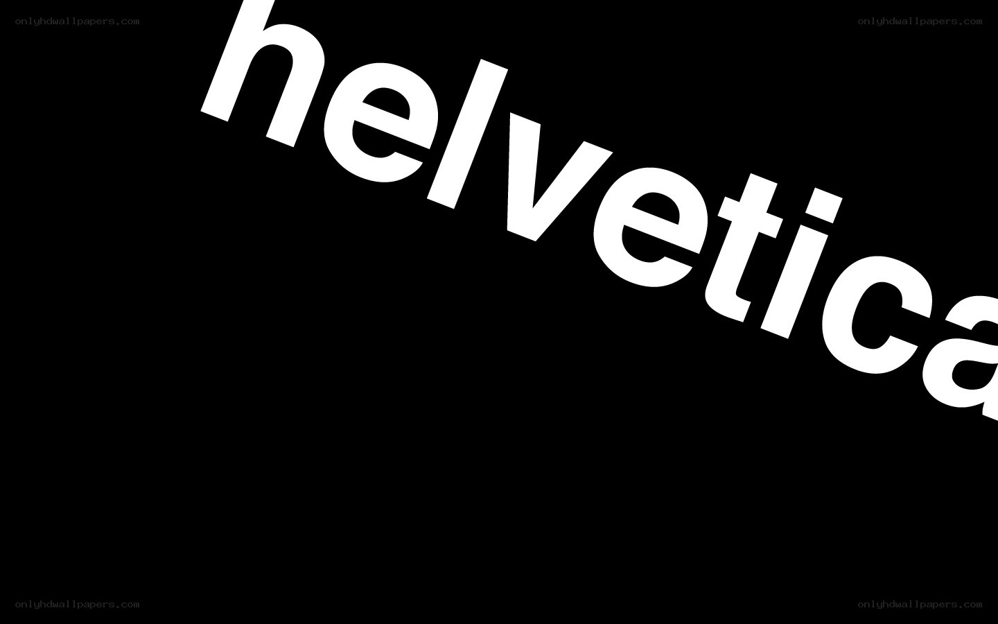 Helvetica text on black background