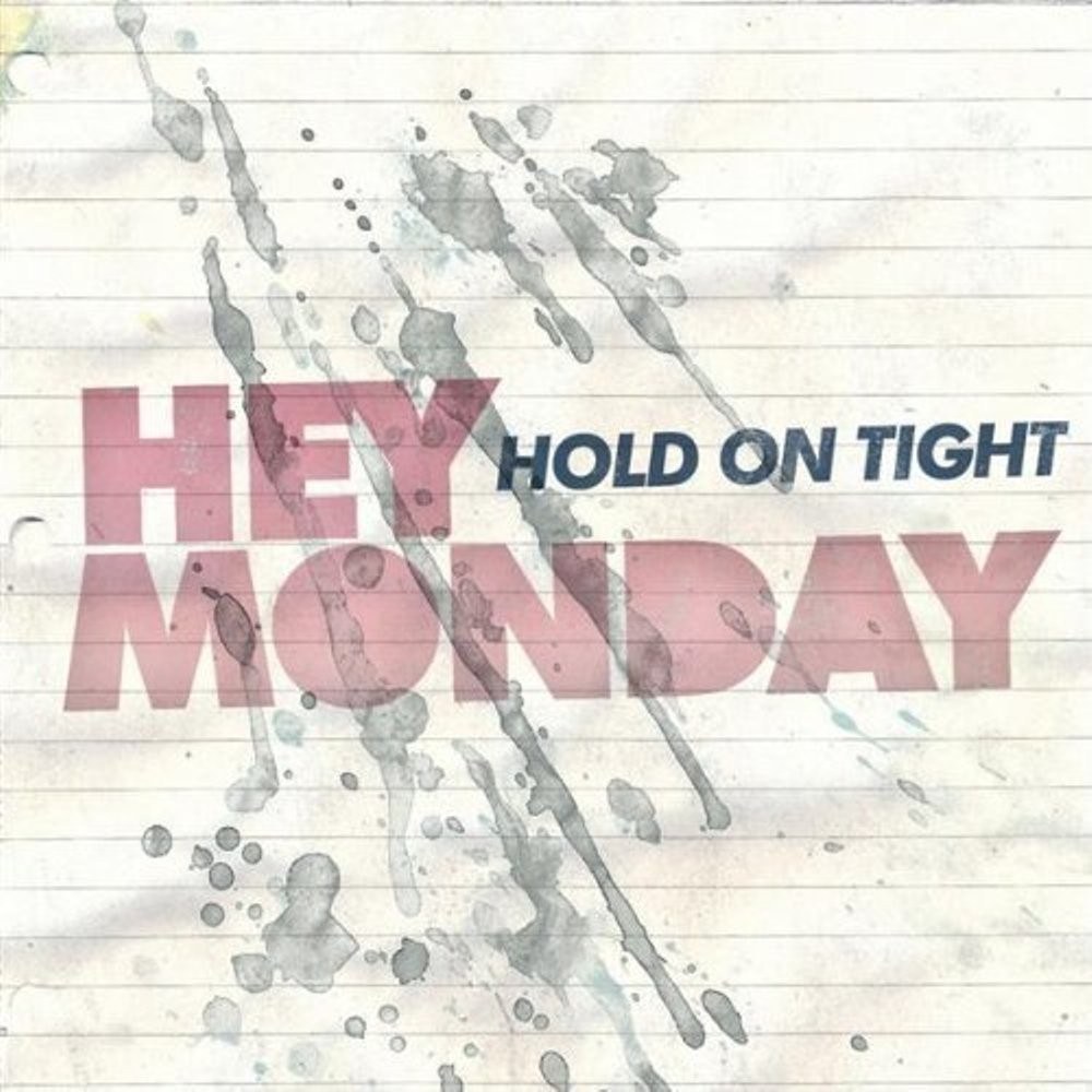 Hey Monday Hold On Tight