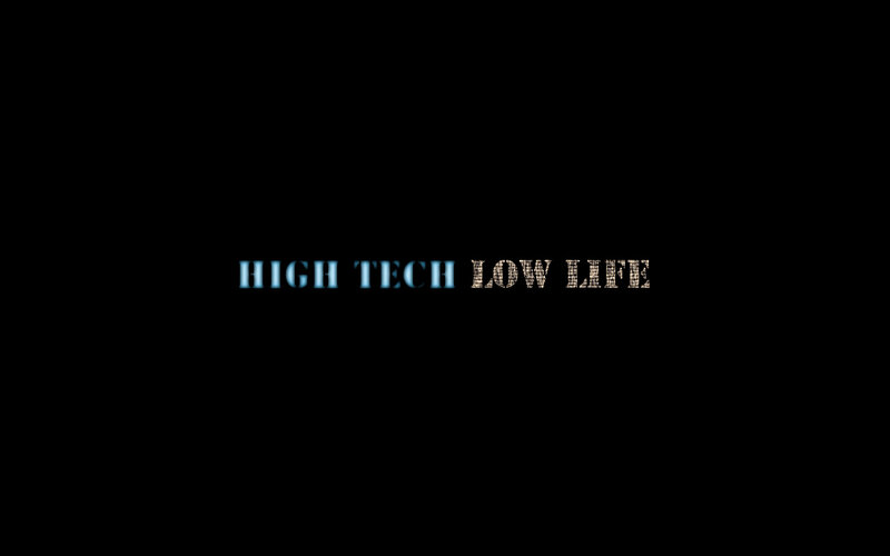High Tech Low Life