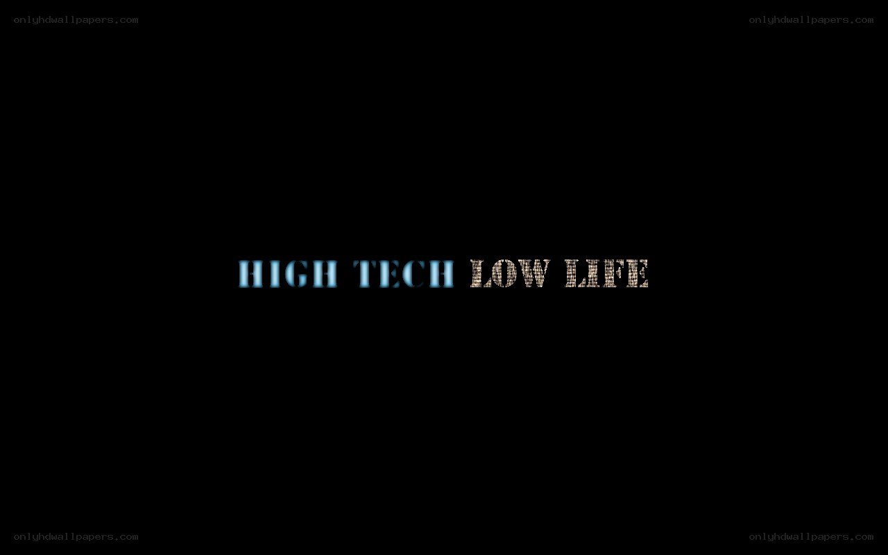 High Tech Low Life