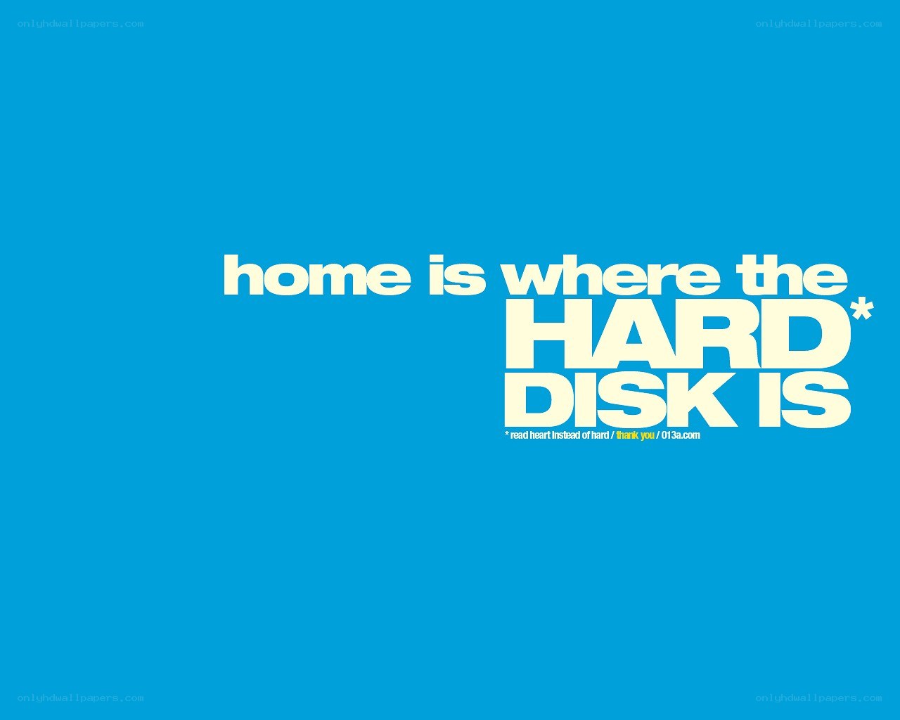 home is where the hard disk is