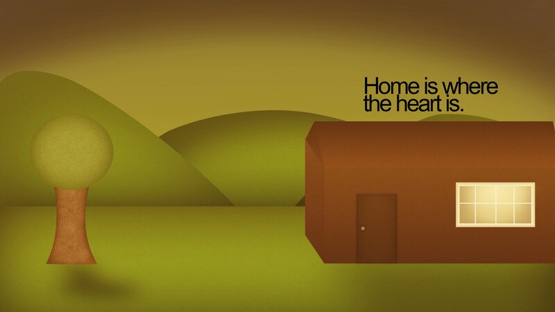 Home is where the heart is