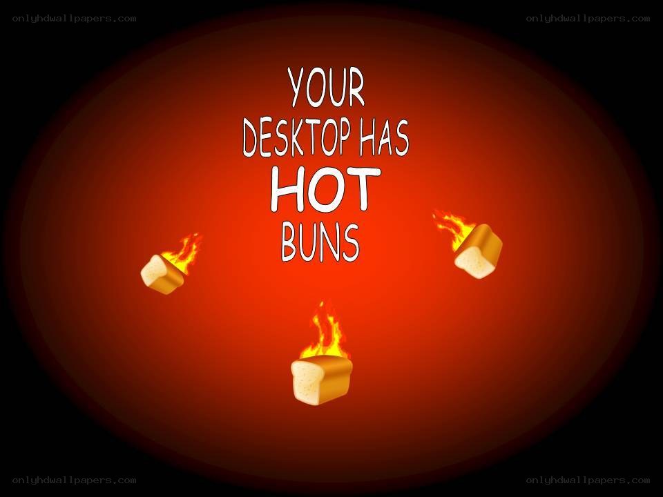 hot buns on desktop