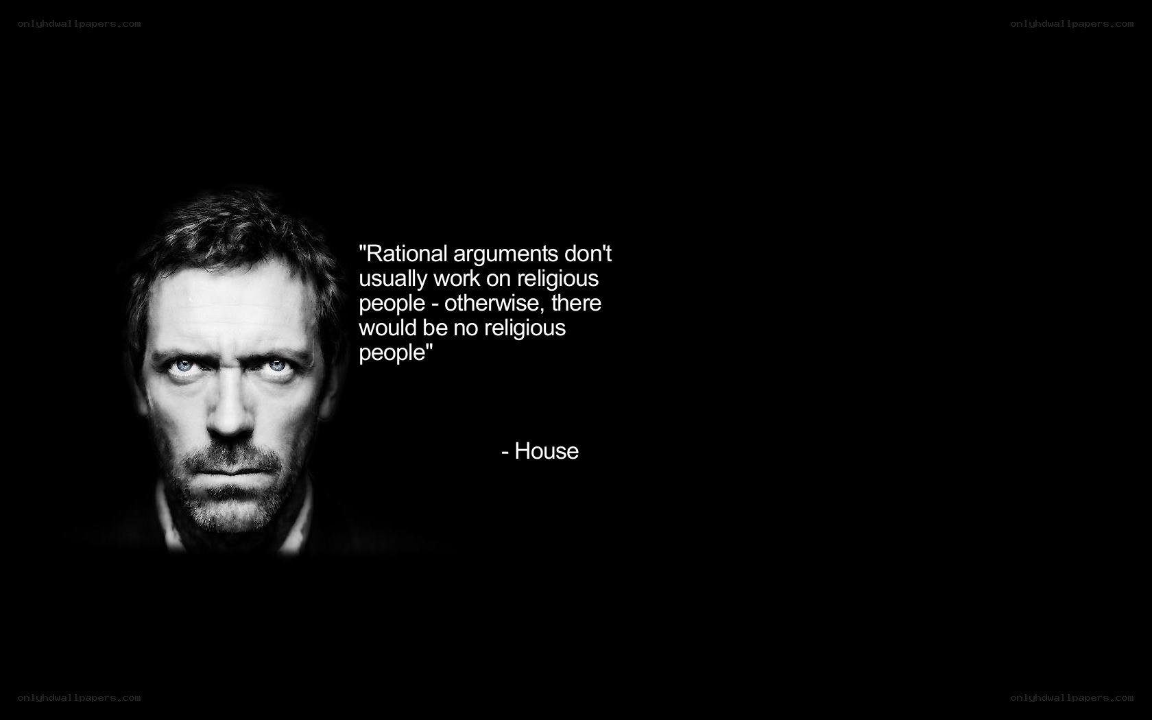 House quote on black background