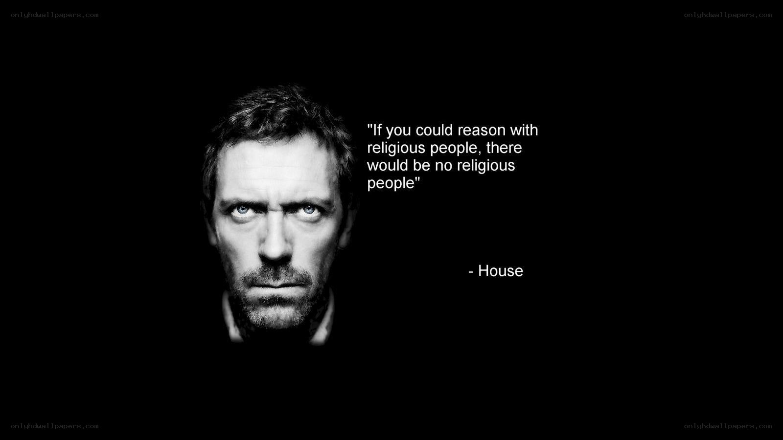 House quote on black background