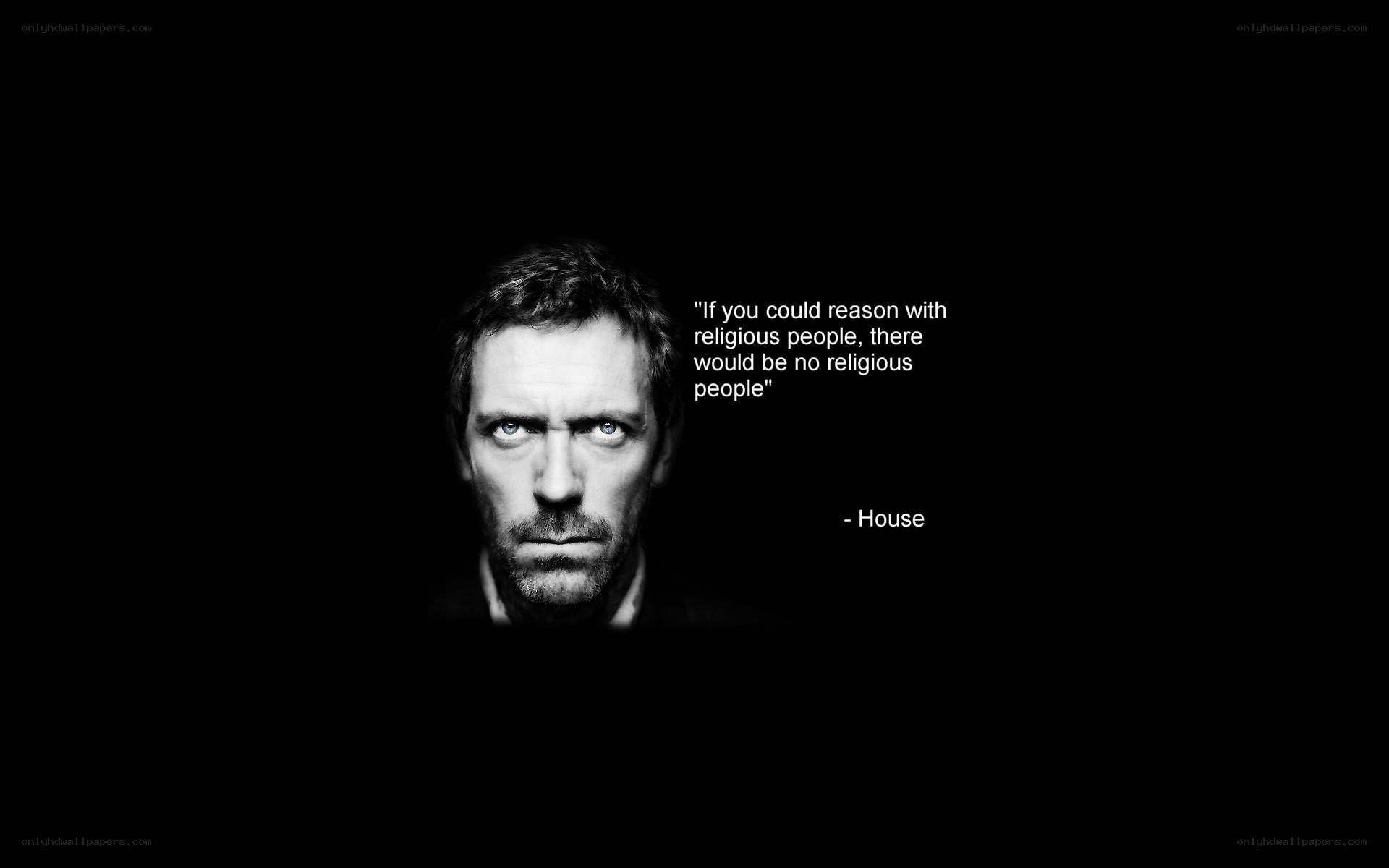 House quote on black background